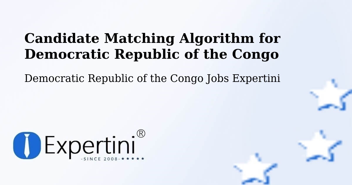 Candidate Matching Algorithm Overview – Mbandaka - Democratic Republic of the Congo Jobs Expertini
