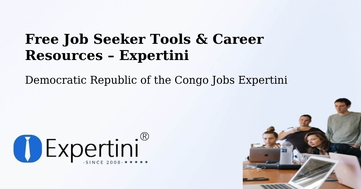 Free Job Seeker Tools & Career Resources – Mbandaka - Mbandaka, Democratic Republic of the Congo Jobs Expertini