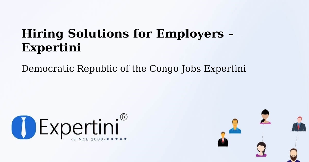 Hiring Solutions for Employers in Mbandaka - Mbandaka, Democratic Republic of the Congo Jobs Expertini